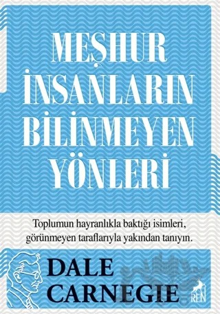 Meşhur İnsanların Bilinmeyen Yönleri – Dale Carnegie – Ren Kitap kitap kapağı