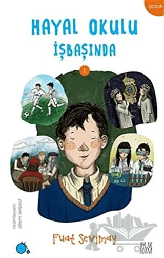 Hayal Okulu İşbaşında 1 – Fuat Sevimay – Aylak Adam Kültür Sanat Yayıncılık kitap kapağı