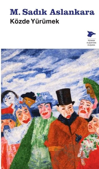 Közde Yürümek – M. Sadık Aslankara – Alakarga Sanat Yayınları kitap kapağı