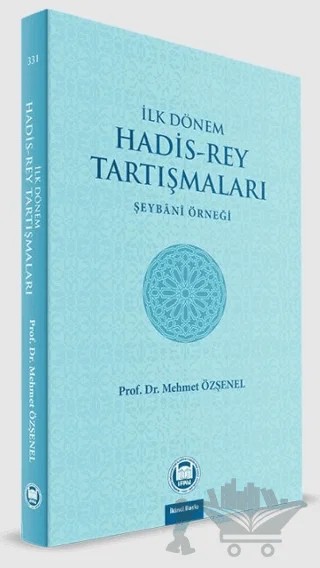 İlk Dönem Hadis-Rey Tartışmaları – Mehmet Özşenel – Marmara Üniversitesi İlahiyat Fakültesi Vakfı kitap kapağı