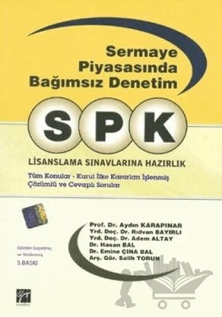 SPK Sermaye Piyasasında Bağımsız Denetim Lisanslama Sınavlarına Hazırlık – Aydın Karapınar – Gazi Kitabevi kitap kapağı