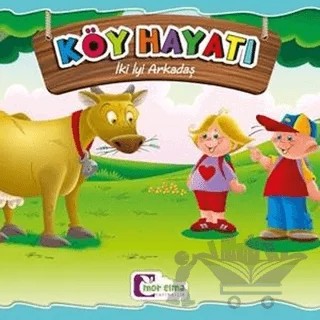 Köy Hayatı - İki İyi Arkadaş – Kolektif – Mor Elma Yayıncılık kitap kapağı