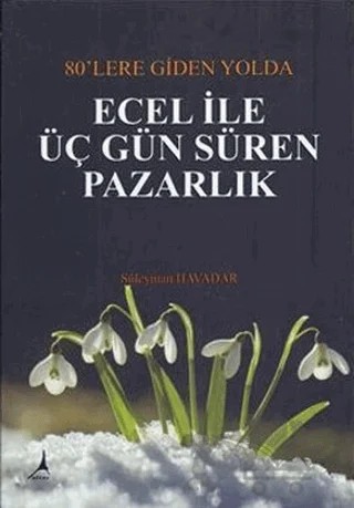 Ecel ile Üç Gün Süren Pazarlık – Süleyman Havadar – Alter Yayıncılık kitap kapağı