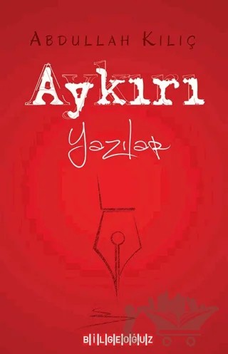 Aykırı Yazılar – Abdullah Kılıç – Bilgeoğuz Yayınları kitap kapağı