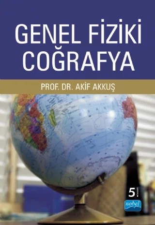 Genel Fiziki Coğrafya – Akif Akkuş – Nobel Akademik Yayıncılık kitap kapağı