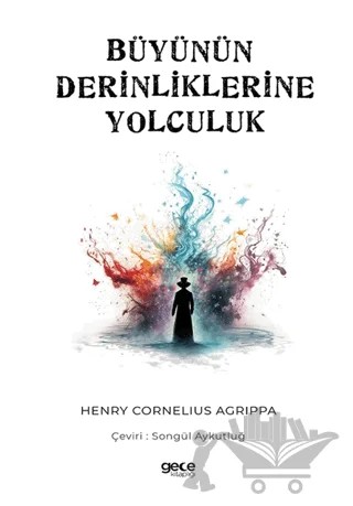 Büyünün Derinliklerine Yolculuk – Henry Cornelius Agrippa – Gece Kitaplığı kitap kapağı