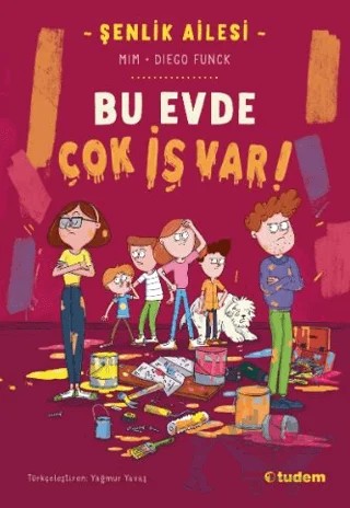 Şenlik Ailesi: Bu Evde Çok İş Var! – Mim – Tudem Yayınları kitap kapağı