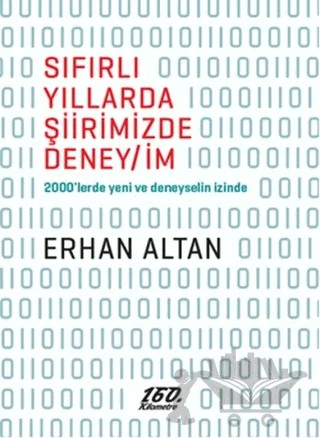 Sıfırlı Yıllarda Şiirimizde Deney/İm – Erhan Altan – 160. Kilometre Yayınevi kitap kapağı