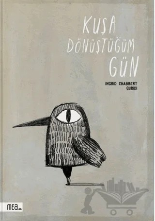 Kuşa Dönüştüğüm Gün – Ingrid Chabbert – Mea Kitap kitap kapağı