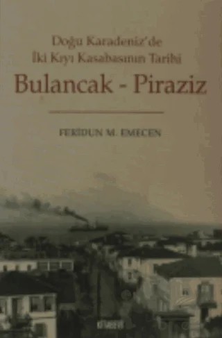 Bulancak - Piraziz – Feridun M. Emecen – Kitabevi Yayınları kitap kapağı