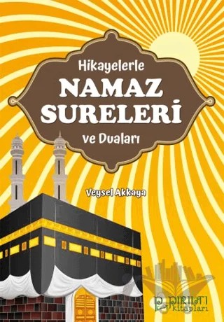Hikayelerle Namaz Sureleri ve Duaları – Veysel Akkaya – Pırıltı Kitapları - Erkam kitap kapağı