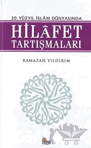 20. Yüzyıl İslam Dünyasında Hilafet Tartışmaları – Ramazan Yıldırım – Anka Yayınları kitap kapağı