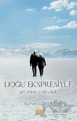Doğu Ekspresiyle Geçmişe Yolculuk – Burhan Görken – Tunç Yayıncılık kitap kapağı