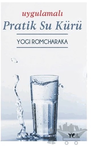 Uygulamalı Pratik Su Kürü – Yogi Romcharaka – Yol Yayınları kitap kapağı
