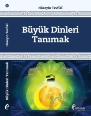 Büyük Dinleri Tanımak – Hüseyin Tevfiki – el-Mustafa Yayınları kitap kapağı
