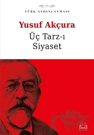 Üç Tarz-ı Siyaset – Yusuf Akçura – Kırmızı Kedi Yayınevi kitap kapağı