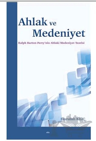 Ahlak ve Medeniyet – Emrullah Kılıç – Elis Yayınları kitap kapağı