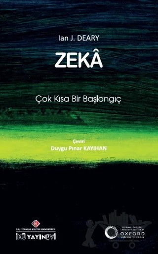 Zeka: Çok Kısa Bir Başlangıç – Ian J. Deary – İstanbul Kültür Üniversitesi - İKÜ Yayınevi kitap kapağı