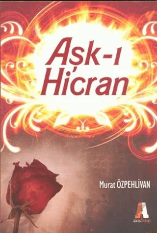Aşk-ı Hicran – Murat Özpehlivan – Akis Kitap kitap kapağı