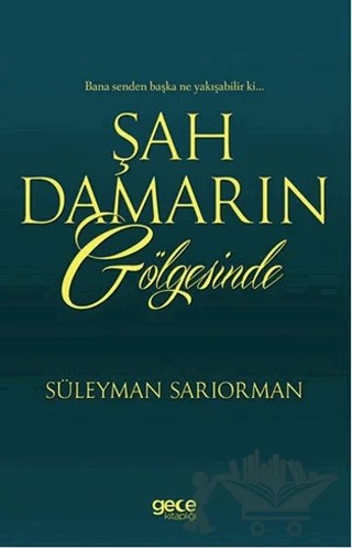 Şah Damarın Gölgesinde – Süleyman Sarıorman – Gece Kitaplığı kitap kapağı