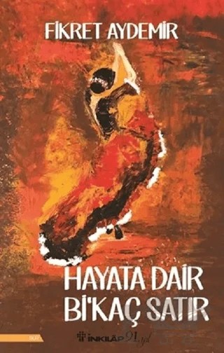 Hayata Dair Bi’kaç Satır – Fikret Aydemir – İnkılap Kitabevi kitap kapağı