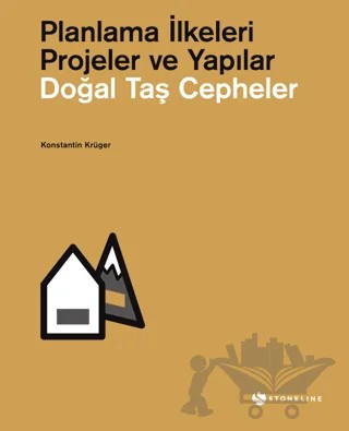 Doğal Taş Cepheler: Planlama İlkeleri - Projeler ve Yapılar – Konstantin Krüger – Stoneline Yayınları kitap kapağı