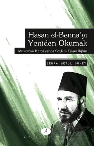 Hasan el-Benna'yı Yeniden Okumak – Zehra Betül Güney – Açılım Kitap kitap kapağı