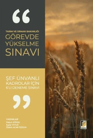 Tarım ve Orman Bakanlığı Görevde Yükselme Sınavı - Şef Ünvanlı Kadrolar İçin 6'lı Deneme Sınavı – Mesut Göksu, Eyüp Yavuz, Özlem Acar Özgün – Adalet Yayınevi kitap kapağı