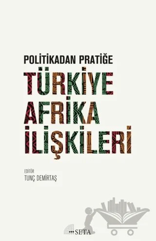 Politikadan Pratiğe Türkiye - Afrika İlişkileri – Kolektif – Seta Yayınları kitap kapağı