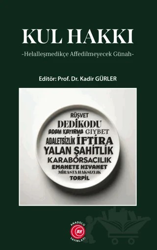Kul Hakkı Helalleşmedikçe Affedilmeyecek Günah – Kadir Gürler – Anadolu Ay Yayınları kitap kapağı