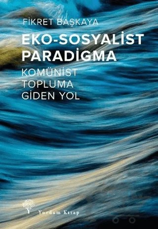 Eko-Sosyalist Paradigma – Fikret Başkaya – Yordam Kitap kitap kapağı
