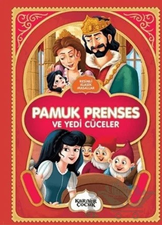 Pamuk Prenses ve Yedi Cüceler - Resimli Klasik Masallar – Kolektif – Kariyer Yayınları kitap kapağı