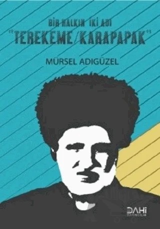 Bir Halkın İki Adı Terekeme - Karapapak – Mürsel Adıgüzel – Dahi Yayıncılık kitap kapağı