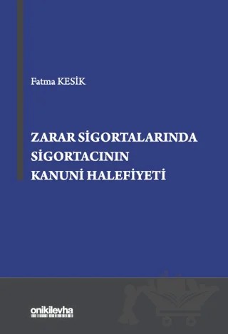 Zarar Sigortalarında Sigortacının Kanuni Halefiyeti – Fatma Kesik – On İki Levha Yayınları kitap kapağı