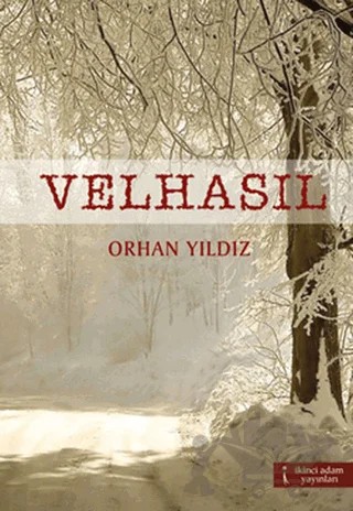 Velhasıl – Orhan Yıldız – İkinci Adam Yayınları kitap kapağı
