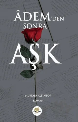 Adem'den Sonra Aşk – Mustafa Altıntop – Nar Ağacı Yayınları kitap kapağı