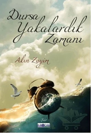 Dursa Yakalardık Zamanı – Akın Zayim – Favori Yayınları kitap kapağı