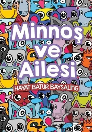 Minnoş ve Ailesi – Hayat Batur Baysaling – Cinius Yayınları kitap kapağı