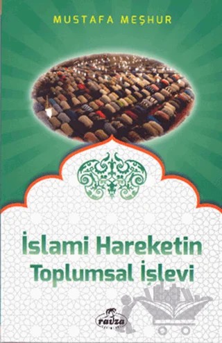 İslami Hareketin Toplumsal İşlevi – Mustafa Meşhur – Ravza Yayınları kitap kapağı
