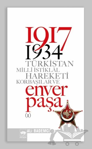 1917 - 1934 Türkistan Milli İstiklal Hareketi Korbaşılar ve Enver Paşa (2 Cilt Takım) – Ali Bademci – Ötüken Neşriyat kitap kapağı