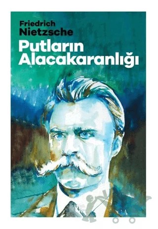 Putların Alacakaranlığı – Friedrich Wilhelm Nietzsche – Halk Kitabevi kitap kapağı