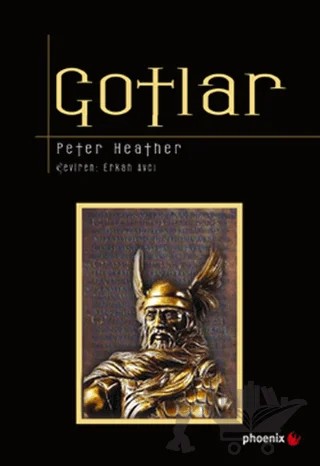 Gotlar – Peter Heather – Phoenix Yayınevi kitap kapağı