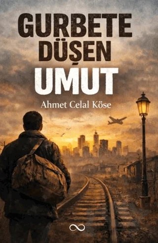 Gurbete Düşen Umut – Ahmet Celal Köse – Bengisu Yayınları kitap kapağı