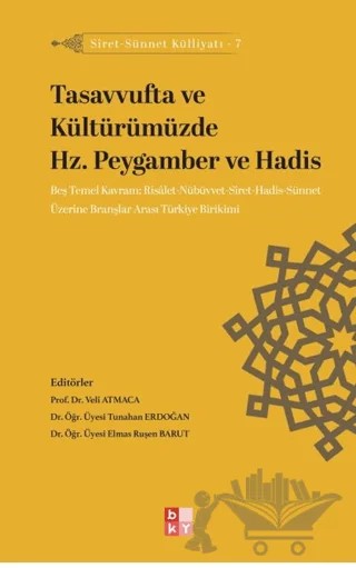 Siret - Sünnet Külliyatı 7 - Tasavvufta ve Kültürümüzde Hz. Peygamber ve Hadis – Kolektif – Babıali Kültür Yayıncılığı kitap kapağı