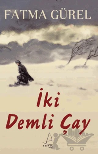 İki Demli Çay – Fatma Gürel – Destek Yayınları kitap kapağı