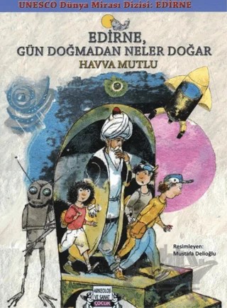 Edirne Gün Doğmadan Neler Doğar – Havva Mutlu – Arkeoloji ve Sanat Yayınları kitap kapağı