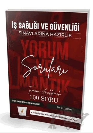 İş Sağlığı ve Güvenliği Sınavlarına Hazırlık İSG Yorum ve Mantık Soruları – Muhammed Nurullah Acar – Pelikan Tıp Teknik Yayıncılık kitap kapağı