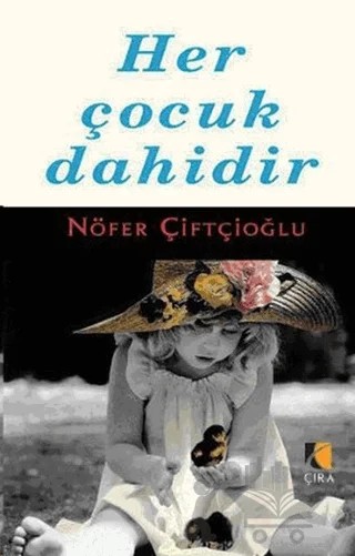 Her Çocuk Dahidir – Nöfer Çiftçioğlu – Çıra Yayınları kitap kapağı