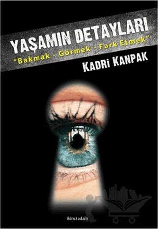 Yaşamın Detayları – Kadri Kanpak – İkinci Adam Yayınları kitap kapağı