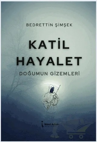 Katil Hayalet – Bedrettin Şimşek – İkinci Adam Yayınları kitap kapağı